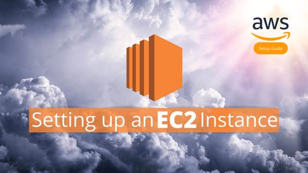 How to Setup an EC2 Instance on AWS